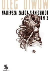 Najlepsza załoga Słonecznego t.2 - Oleg Diwow