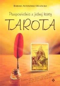 Przepowiednia z jednej karty Tarota - Barbara Antonowicz-Wlazińska