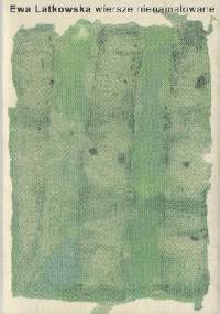 Wiersze nienamalowane - Ewa Latkowska