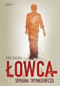 Łowca. Sprawa Trynkiewicza - Ewa Żarska