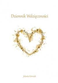Dziennik Wdzięczności - Górniak Jolanta