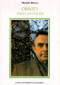 Obroty. Szkice literackie - Henryk Bereza
