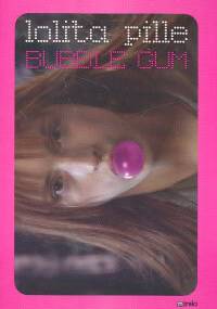 Bubble gum - Lolita Pille