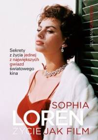Sophia Loren. Życie jak film - Silvana Giacobini