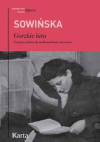 Gorzkie lata. Z wyżyn władzy do stalinowskiego więzienia - Stanisława Sowińska