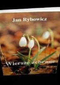 Wiersze zebrane - Jan Rybowicz