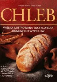 Chleb. Wielka ilustrowana encyklopedia domowych wypieków - praca zbiorowa