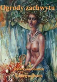 Ogrody zachwytu. Album poetycko-malarski - Katarzyna Gołąbek