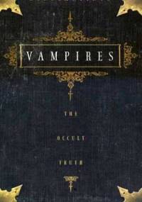 Vampires. The Occult Truth - Konstantinos