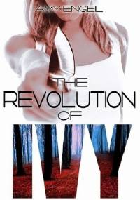 The Revolution of Ivy - Amy Engel