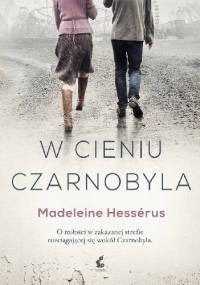 W cieniu Czarnobyla - Madeleine Hessérus