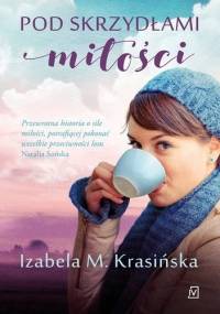 Pod skrzydłami miłości - Izabela M. Krasińska