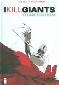 I Kill Giants - Joe Kelly, JM Ken Niimura