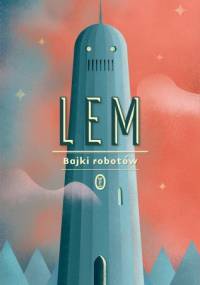 Bajki robotów - Stanisław Lem