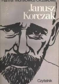 Janusz Korczak - Hanna Mortkowicz-Olczakowa