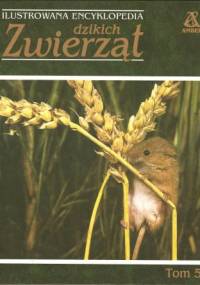 Ilustrowana encyklopedia dzikich zwierząt tom 5 - praca zbiorowa