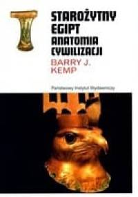 Starożytny Egipt. Anatomia cywilizacji - Barry J. Kemp