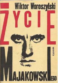 Życie Majakowskiego - Wiktor Woroszylski