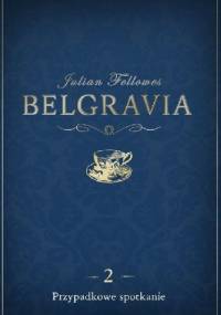Belgravia. Przypadkowe spotkanie - Julian Fellowes