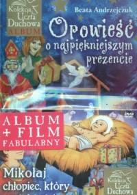 Opowieść o najpiękniejszym prezencie + Mikołaj. Chłopiec, który został święty (DVD) (komplet) - Beata Andrzejczuk