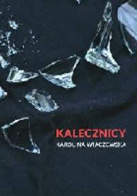 Kalecznicy - Karolina Wiaczewska