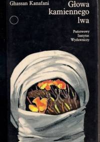 Głowa kamiennego lwa - Ghassan Kanafani