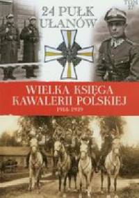24 Pułk Ułanów im. Hetmana Wielkiego Koronnego Stanisława Żółkiewskiego - praca zbiorowa