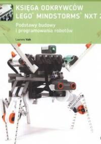 Księga odkrywców Lego Mindstroms NXT 2.0. Podstawy budowy i programowania robotów - Laurens Valk