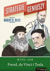 Strategie geniuszy. Myśl jak Freud, da Vinci i Tesla - Robert Dilts