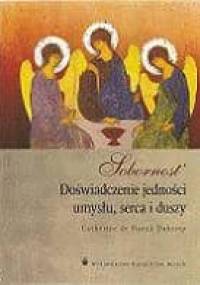 Sobornost. Doświadczenie jedności umysłu, serca i duszy. - Catherine de Hueck Doherty