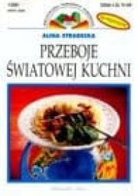 Przeboje światowej kuchni. 101 przepisów - Alina Stradecka