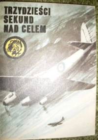 Trzydzieści sekund nad celem - Wacław Król