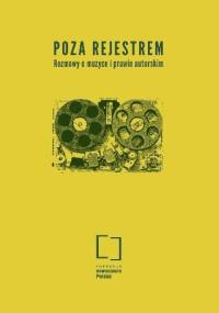 Poza rejestrem. Rozmowy o muzyce i prawie autorskim - Antoni Michnik, Izabela Smelczyńska