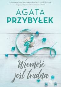 Wierność jest trudna - Agata Przybyłek