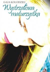 Wystrzałowa maturzystka - Gaja Kołodziej