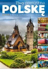 Nowy pomysł na Polskę. Rankingi najciekawszych miejsc i atrakcji