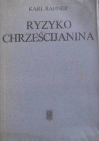 Ryzyko chrześcijanina - Karl Rahner