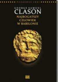 George S. Clason. Najbogatszy człowiek w Babilonie. - Karen McCreadie