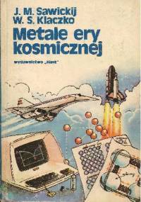 Metale ery kosmicznej - Jewgienij M. Sawickij, Władimir S. Klaczko