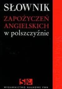 Słownik zapożyczeń angielskich w polszczyźnie - Elżbieta Mańczak-Wohlfeld