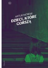 Dzieci, które gorszą - Artur Nowak