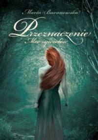 Przeznaczenie. Moc żywiołów - Marta Baranowska