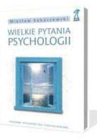 Wielkie pytania psychologii - Wiesław Łukaszewski