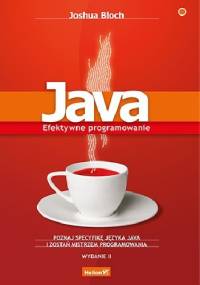 Java. Efektywne programowanie. Wydanie II - Joshua Bloch