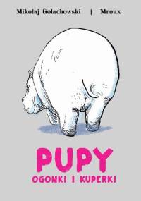 Pupy ogonki i kuperki - Maria Bulikowska, Mikołaj Golachowski