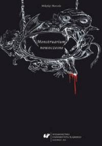 Monstruarium nowoczesne - Mikołaj Marcela