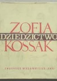 Dziedzictwo III - Zofia Kossak-Szczucka