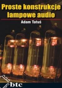 Proste konstrukcje - lampowe audio - Adam Tatuś