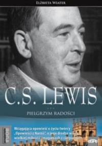 C.S.Lewis. Pielgrzym radości - Elżbieta Wiater