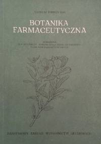Botanika farmaceutyczna. Podręcznik dla słuchaczy państwowych szkół medycznych i techników farmaceutycznych - Tadeusz Dobrzyński